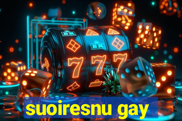 suoiresnu gay